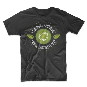 2019 Letné Horúce Módne som Podpory Recyklácie som Nosil To Včera Zábavné Ekológie Šťastný pánske T-Shirt T tričko