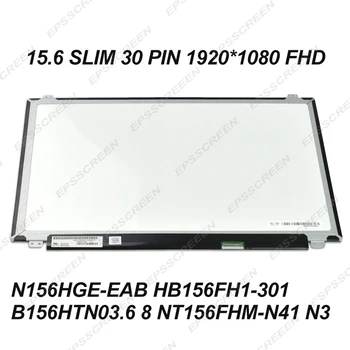 Nový displej 15.6 slim 30 pin FHD 1920*1080 obrazovky prenosného počítača N156HGE-EAB HB156FH1-301 B156HTN03.6 8 NT156FHM-N41 N3 notebook panel