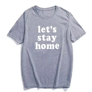 Funny T-Shirt Femme Poďme Zostať Doma List Tlač Ženy Tričko Krátky Rukáv Tričko Bežné Harajuku Plus Veľkosť Tričko Ženy Topy