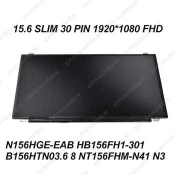 Nový displej 15.6 slim 30 pin FHD 1920*1080 obrazovky prenosného počítača N156HGE-EAB HB156FH1-301 B156HTN03.6 8 NT156FHM-N41 N3 notebook panel